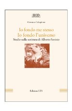 Io fondo me stesso. Io fondo l'universo.Studio sulla scrittura di Alberto Savinio