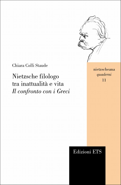 Nietzsche filologo tra inattualit� e vita.<i>Il confronto con i Greci</i>