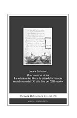 Boni amici et vicini.Le relazioni tra Pisa e le citt� della Francia meridionale dall�XI alla fine del XIII secolo