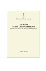 Hispania terris omnibus felicior.Premesse ed esiti di un processo di integrazione
