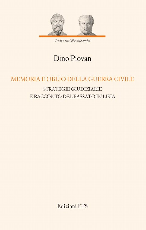 Memoria e oblio della guerra civile.Strategie giudiziarie e racconto del passato in Lisia