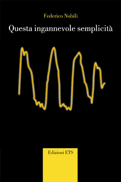 Federico Nobili, Questa ingannevole semplicit&agrave;