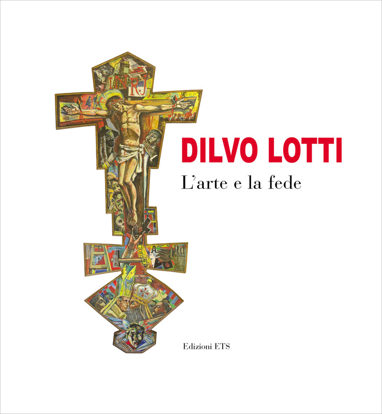 Dilvo Lotti. L'arte e la fede