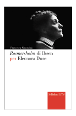 Rosmersholm di Ibsen per Eleonora Duse