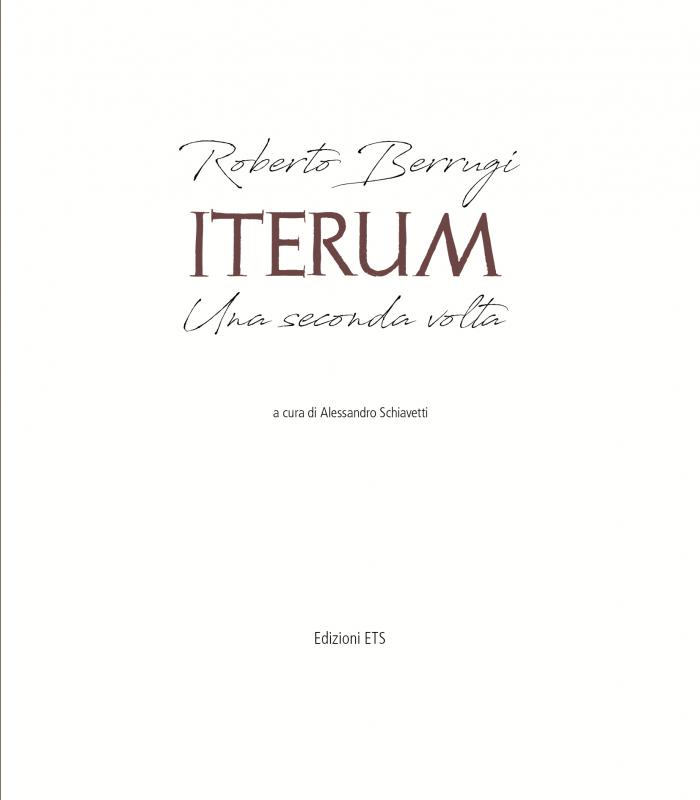 4/ - Roberto Berrugi. ITERUM. Una seconda volta. 