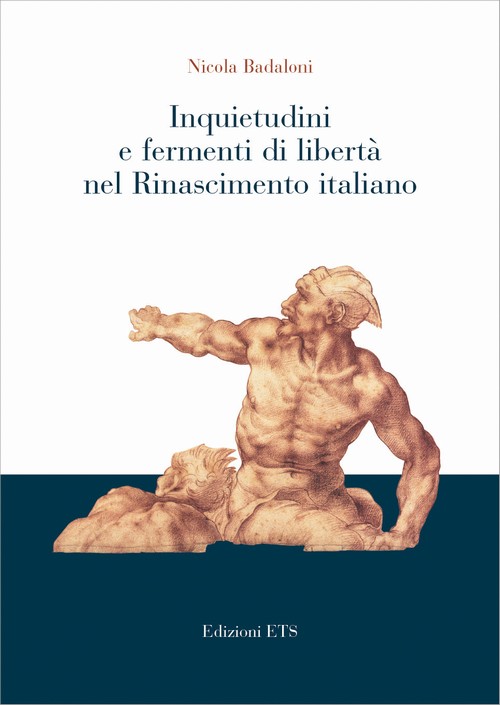 Inquietudini e fermenti di libertà <br /> nel Rinascimento italiano