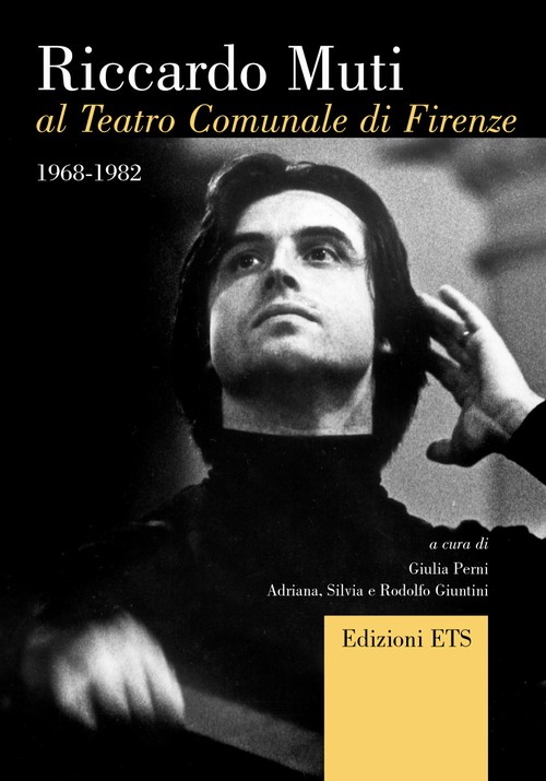 Riccardo Muti al Teatro Comunale di Firenze 1968-1982