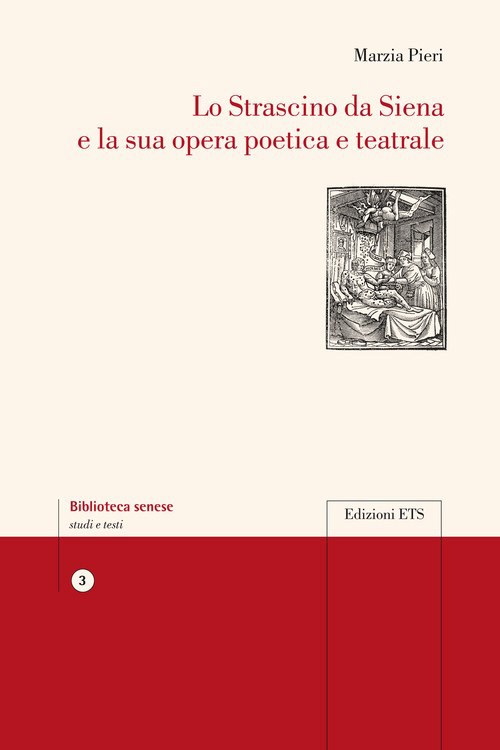Lo Strascino da Siena e la sua opera poetica e teatrale