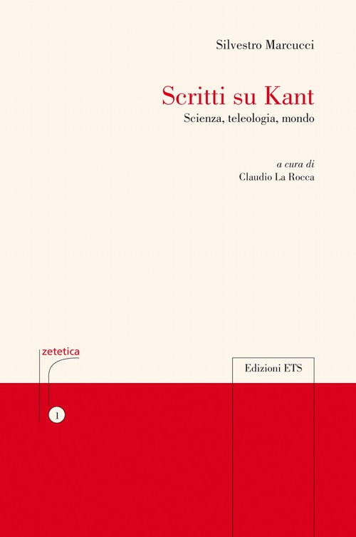 Scritti su Kant.Scienza, teleologia, mondo