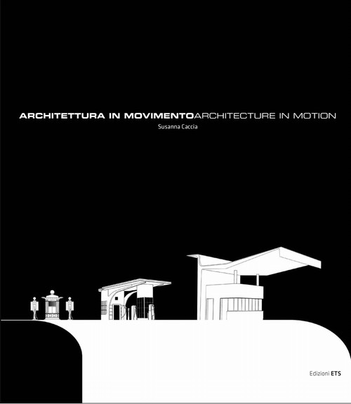Architettura in movimento - Architecture in motion