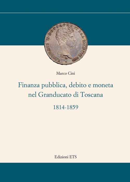 Finanza pubblica, debito e moneta nel Granducato di Toscana.(1814-1859)