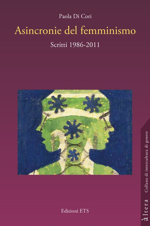 Asincronie del femminismo.Scritti 1986-2011