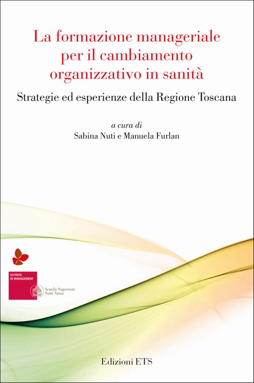 La formazione manageriale per il cambiamento organizzativo in sanità.Strategie ed esperienze della Regione Toscana