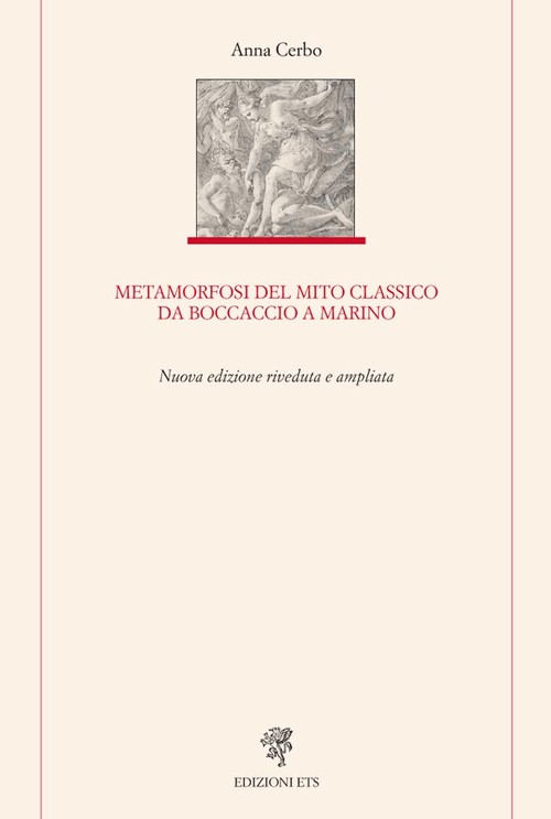 Metamorfosi del mito classico da Boccaccio a Marino.Nuova edizione riveduta e ampliata