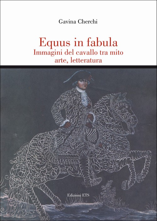 Equus in fabula.Immagini del cavallo tra mito, arte, letteratura