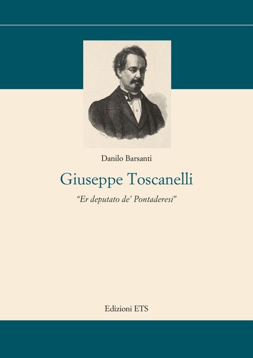 Giuseppe Toscanelli.Er deputato de' Pontaderesi