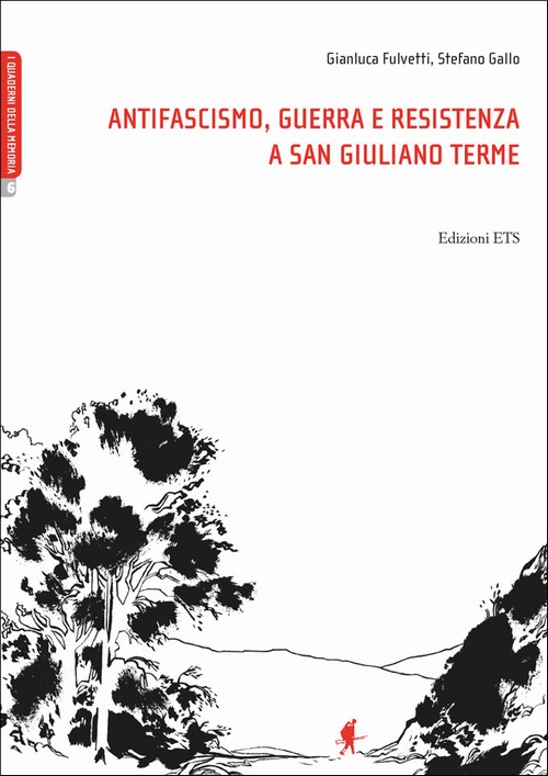 Antifascismo, guerra e resistenza a San Giuliano Terme