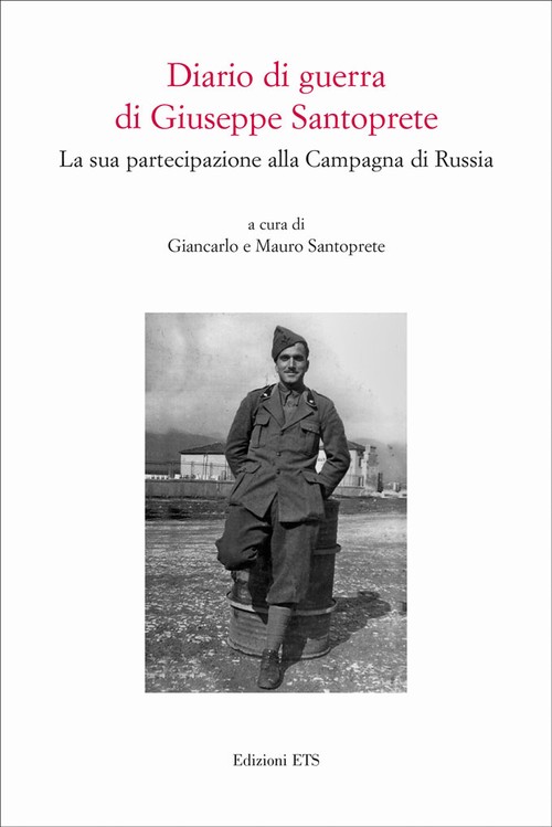 Diario di guerra di Giuseppe Santoprete.La sua partecipazione alla Campagna di Russia