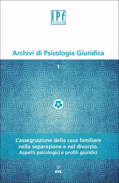 Archivi di Psicologia Giuridica - 1.L’assegnazione della casa familiare nella separazione e nel divorzio. Aspetti psicologici e profili giuridici