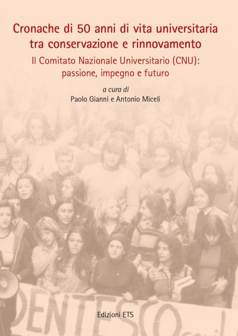 Cronache di 50 anni di vita universitaria tra conservazione e rinnovamento.Il Comitato Nazionale Universitario (CNU): passione, impegno e futuro