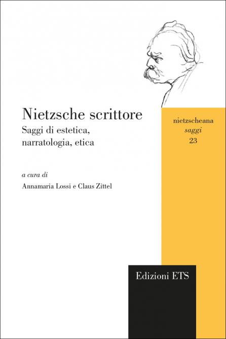 Nietzsche scrittore.Saggi di estetica, narratologia, etica