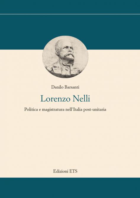 Lorenzo Nelli.Politica e magistratura nell’Italia post-unitaria