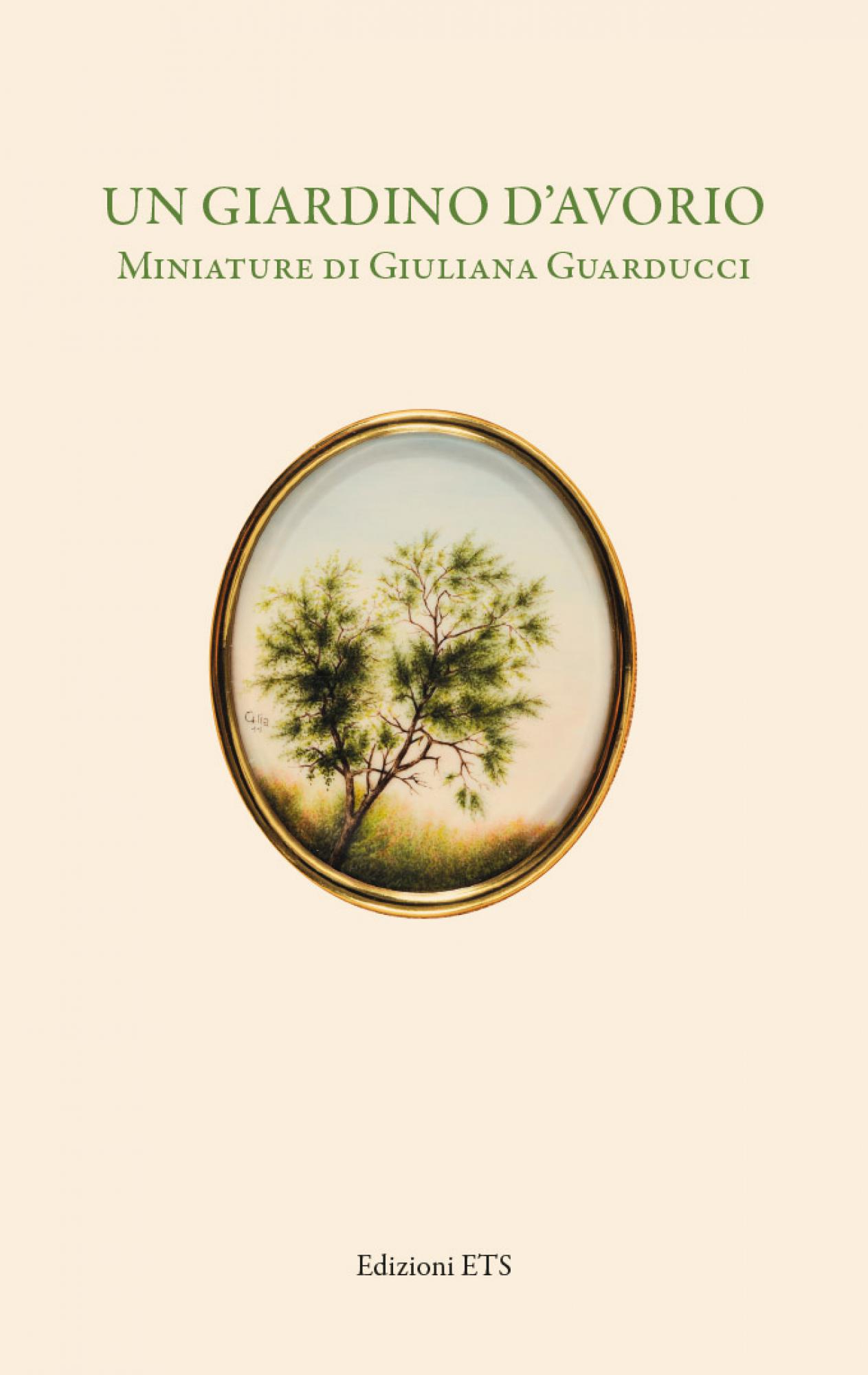 Un giardino d'avorio.Miniature di Giuliana Guarducci