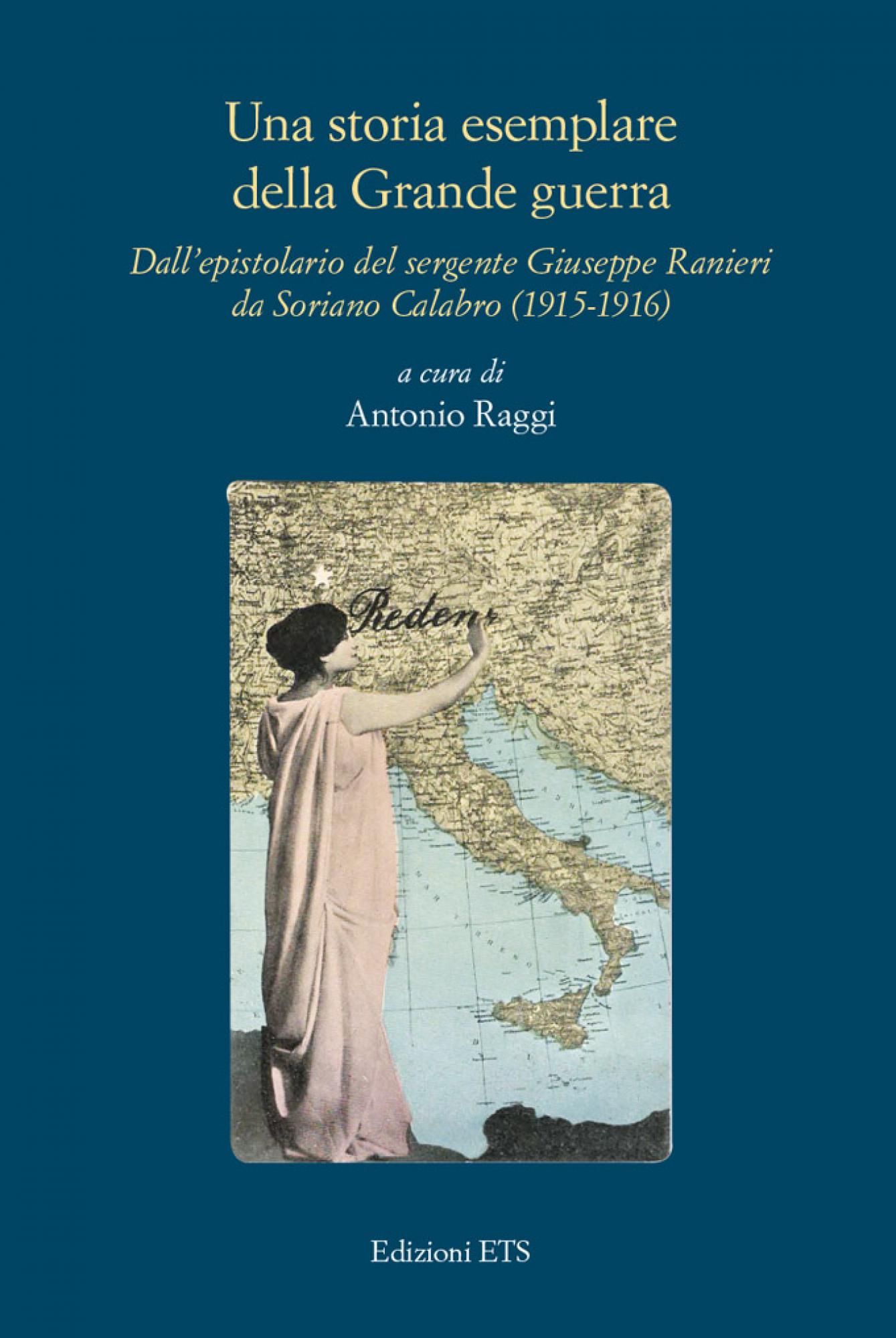 Una storia esemplare della Grande guerra.Dall’epistolario del sergente Giuseppe Ranieri da Soriano Calabro (1915-1916)