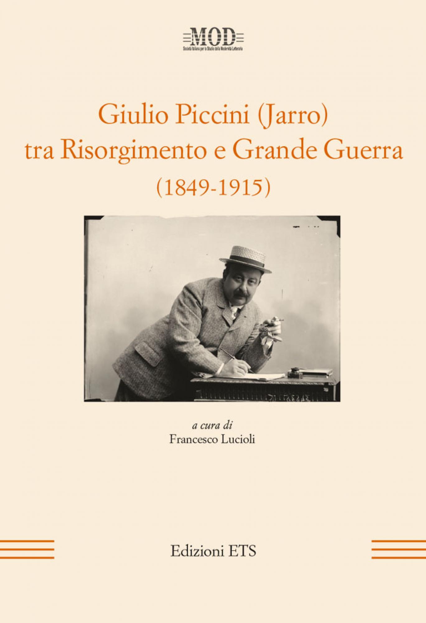Giulio Piccini (Jarro) tra Risorgimento e Grande Guerra (1849-1915)
