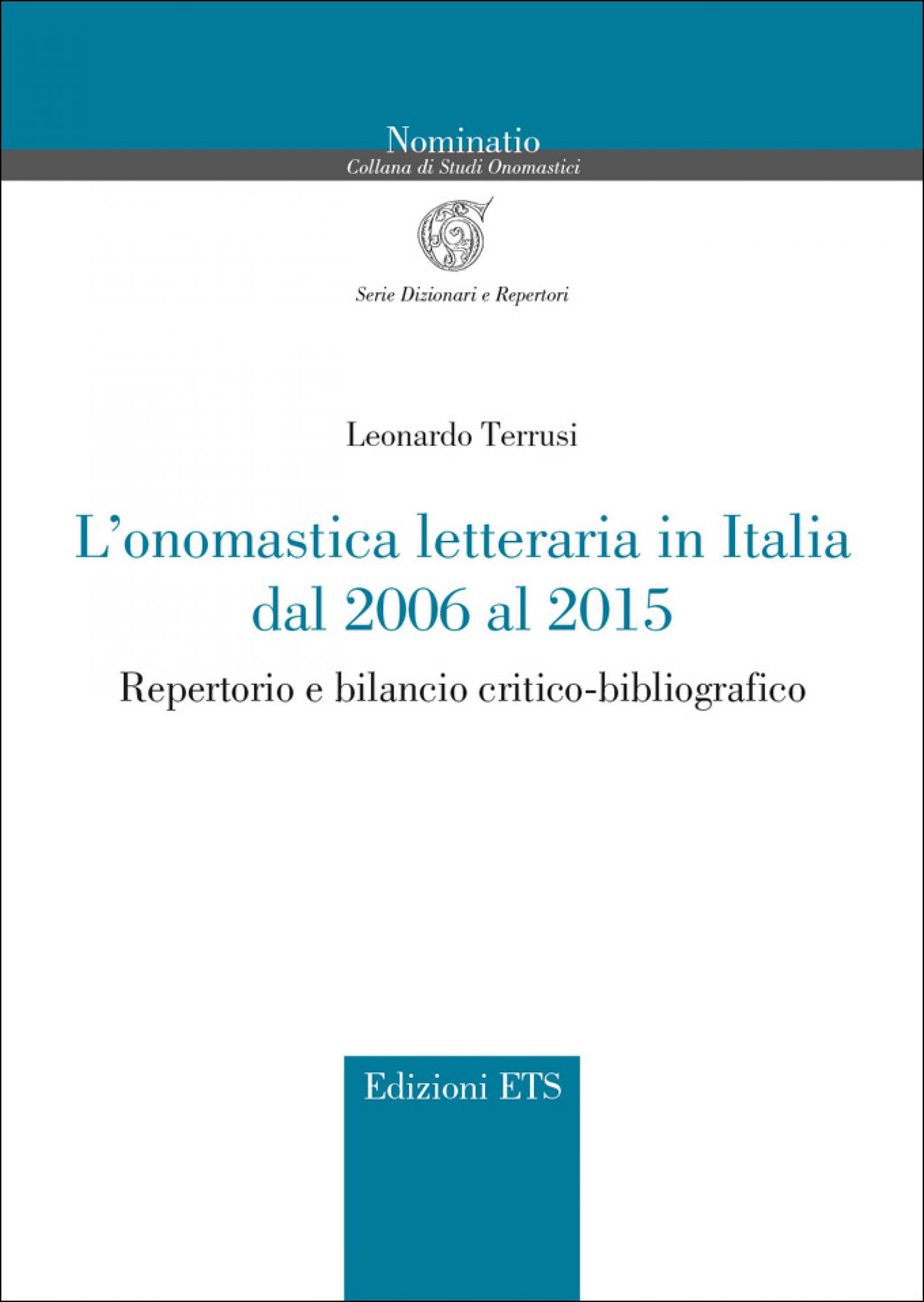 L’onomastica letteraria in Italia dal 2006 al 2015.Repertorio e bilancio critico-bibliografico