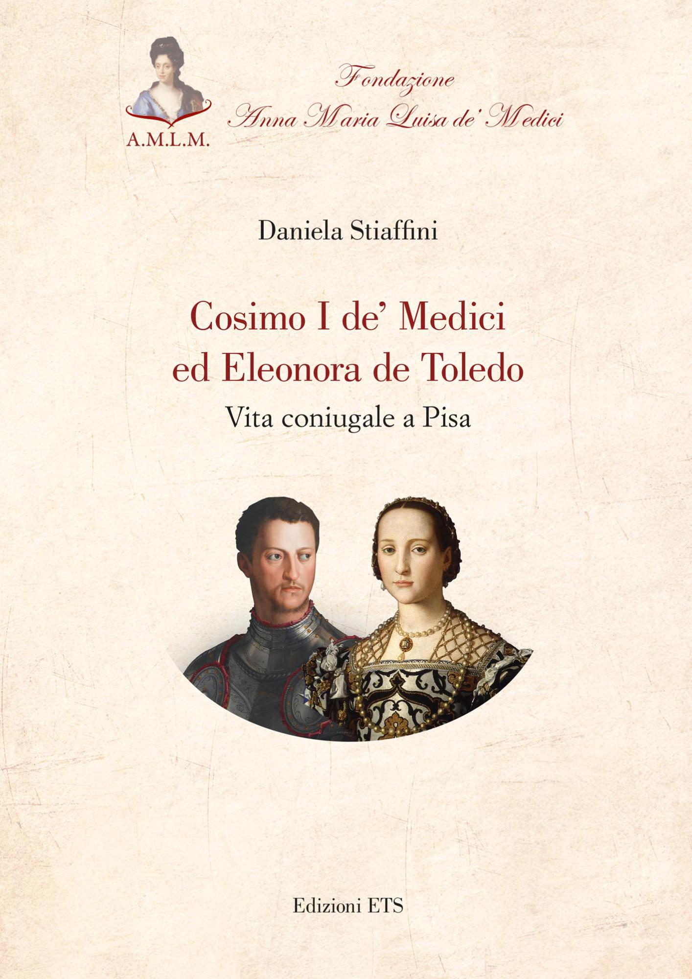 Cosimo I de’ Medici ed Eleonora de Toledo.Vita coniugale a Pisa