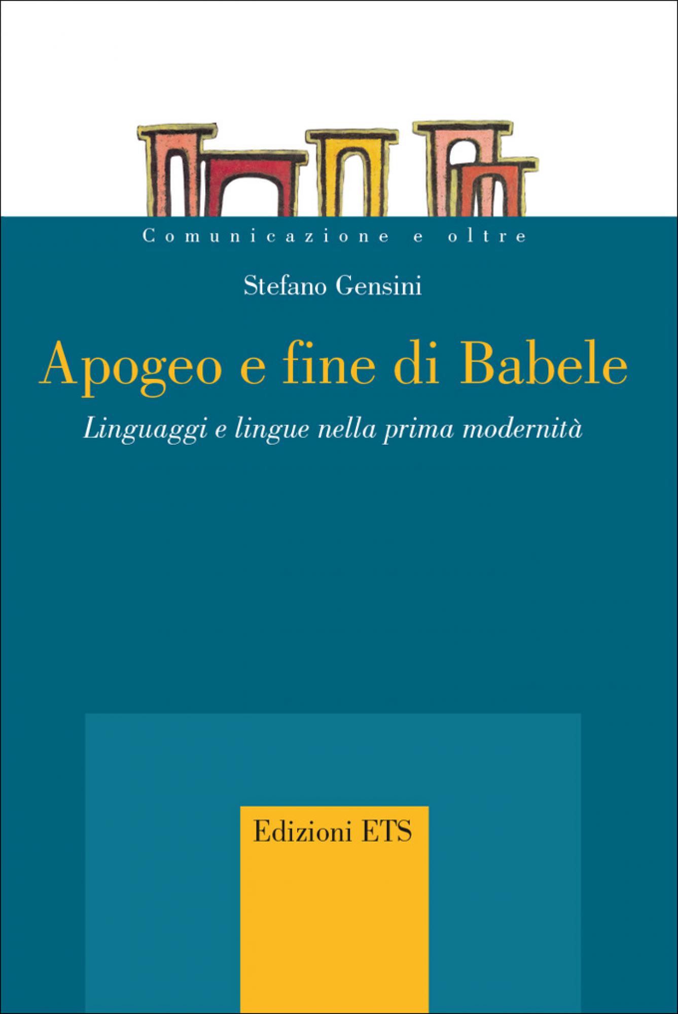 Apogeo e fine di Babele.Linguaggi e lingue nella prima modernità