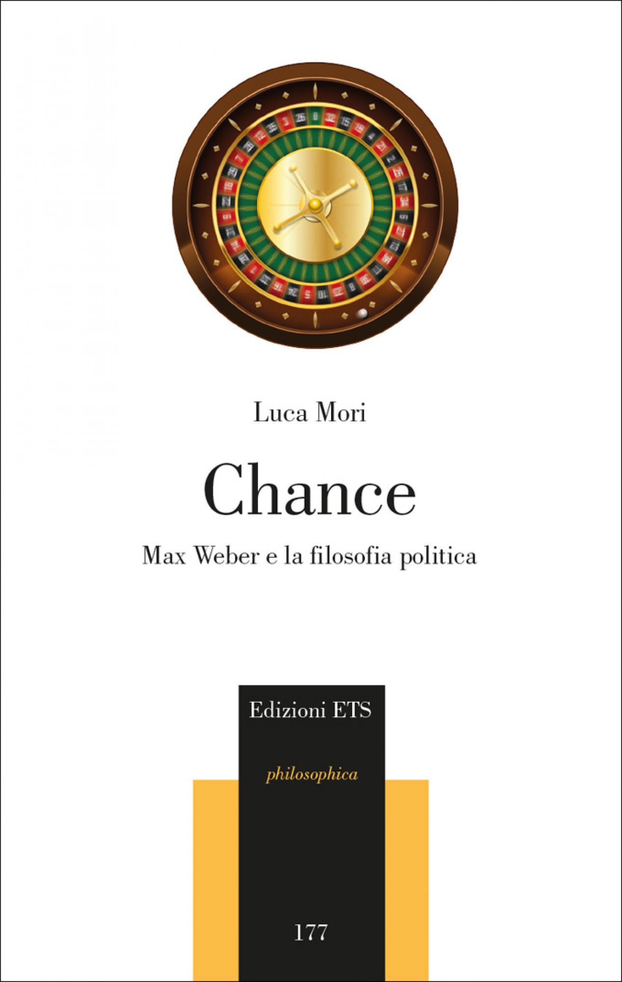 Chance.Max Weber e la filosofia politica