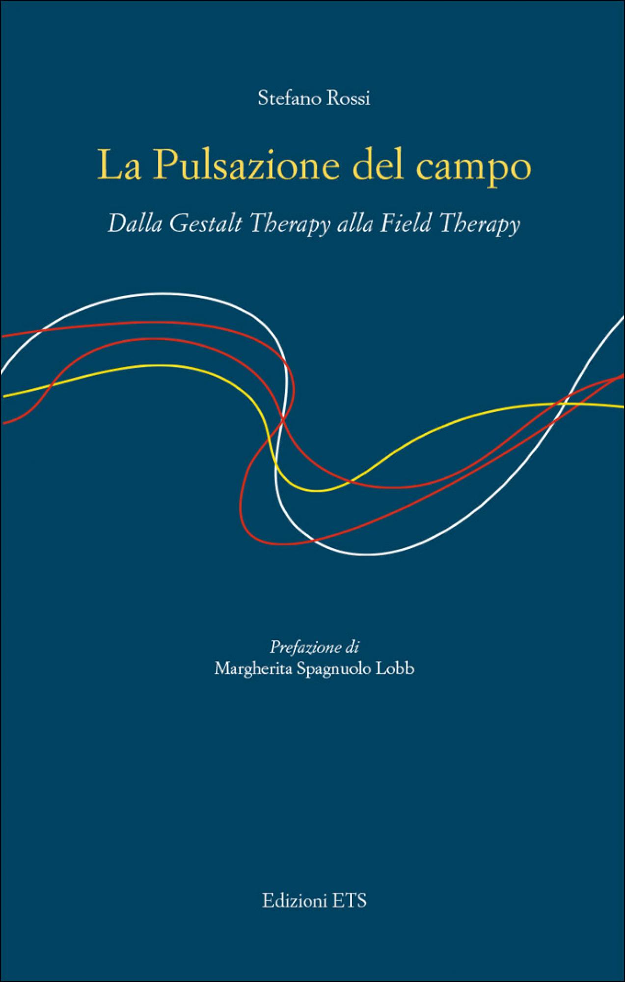 La Pulsazione del campo.Dalla Gestalt Therapy alla Field Therapy