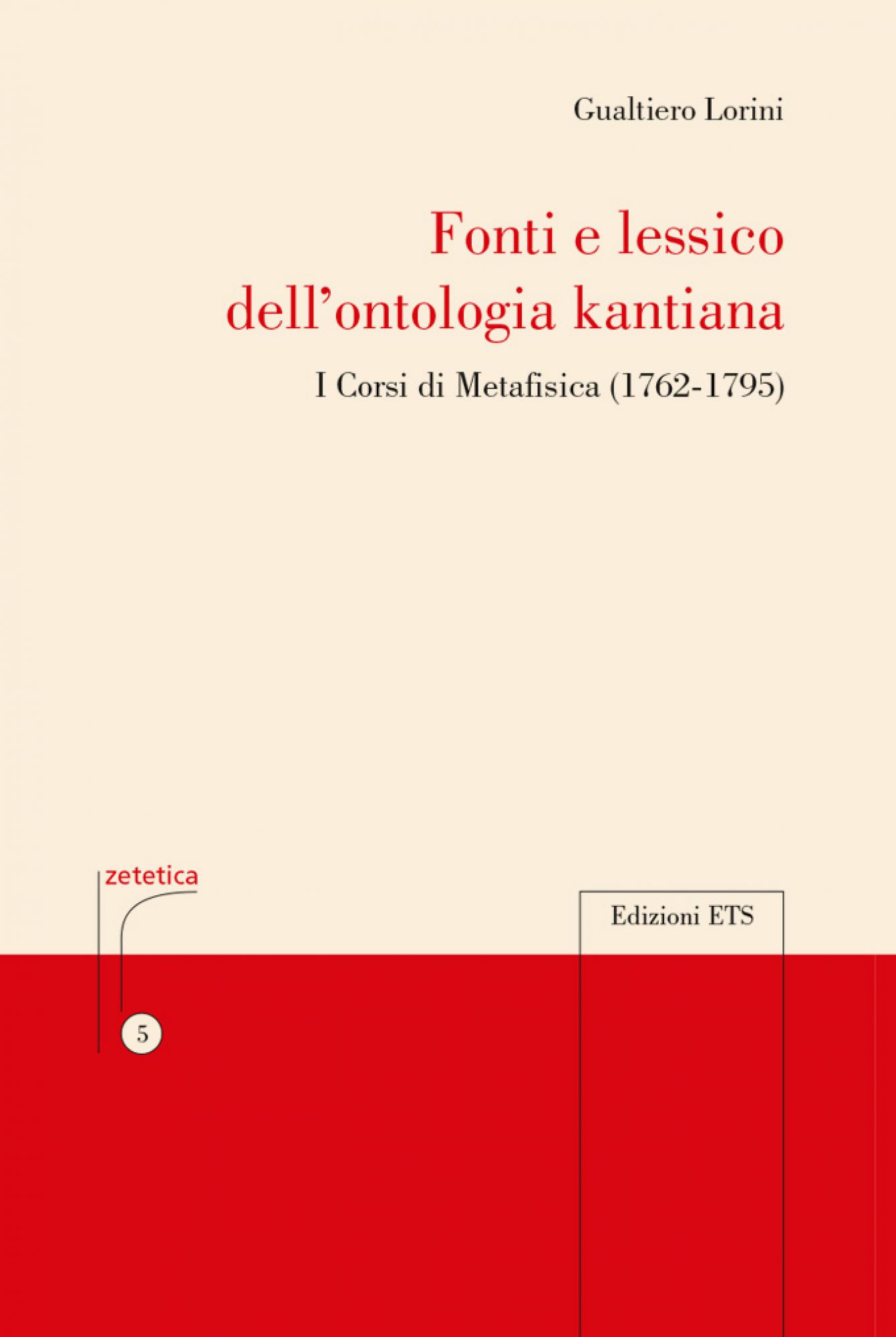 Fonti e lessico dell’ontologia kantiana.I Corsi di Metafisica (1762-1795)