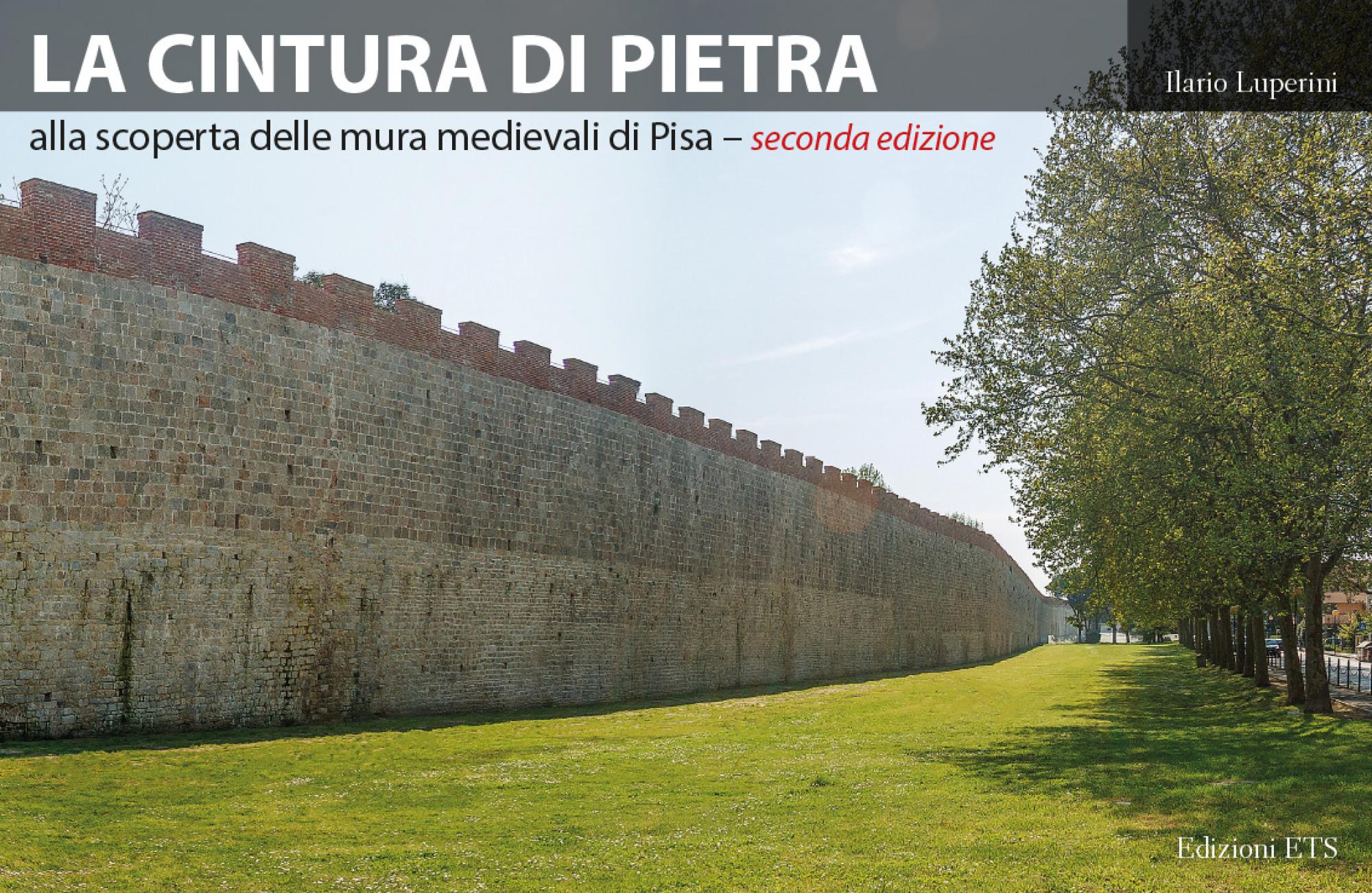La cintura di pietra.alla scoperta delle mura medievali di Pisa