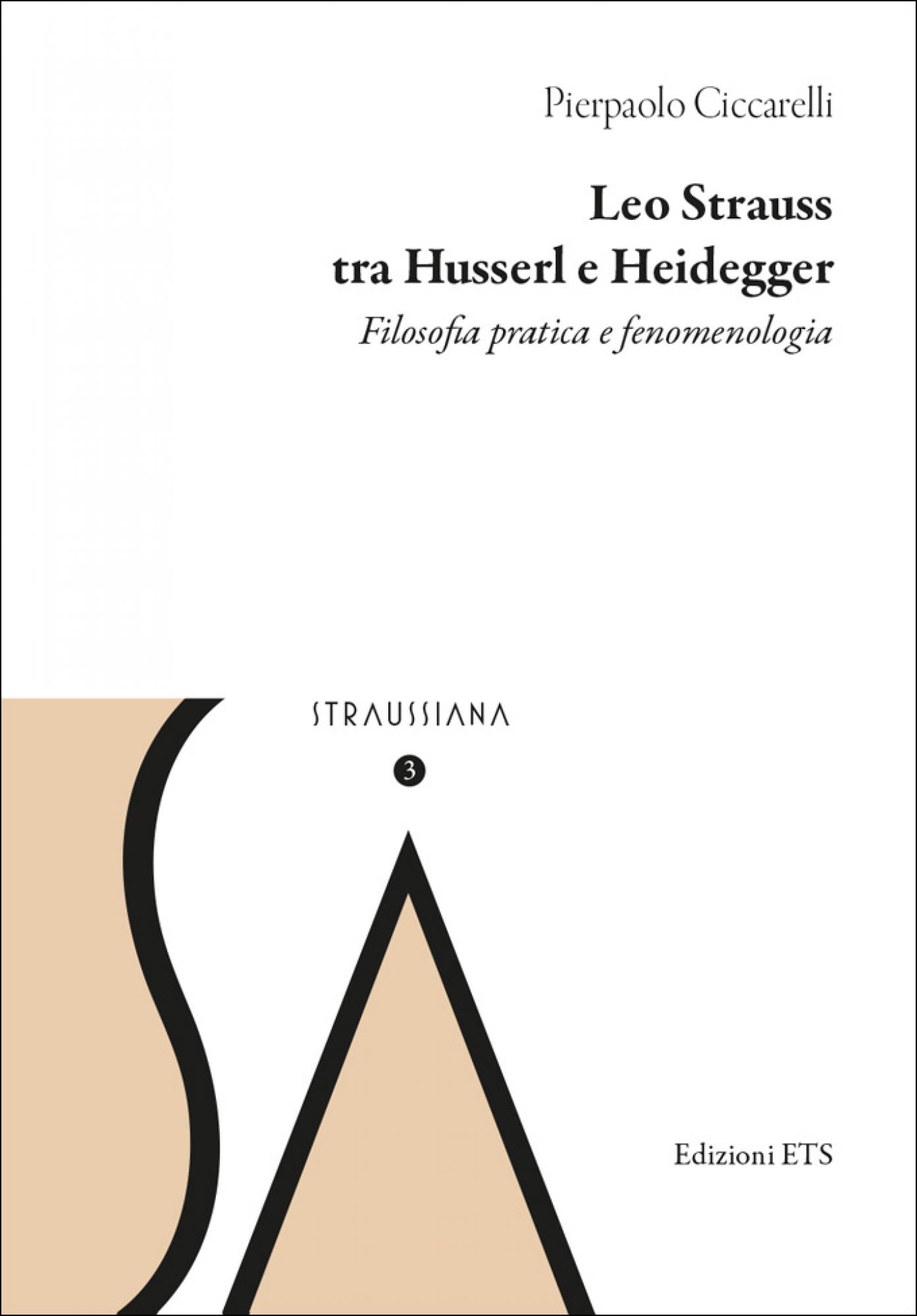 Leo Strauss tra Husserl e Heidegger.Filosofia pratica e fenomenologia
