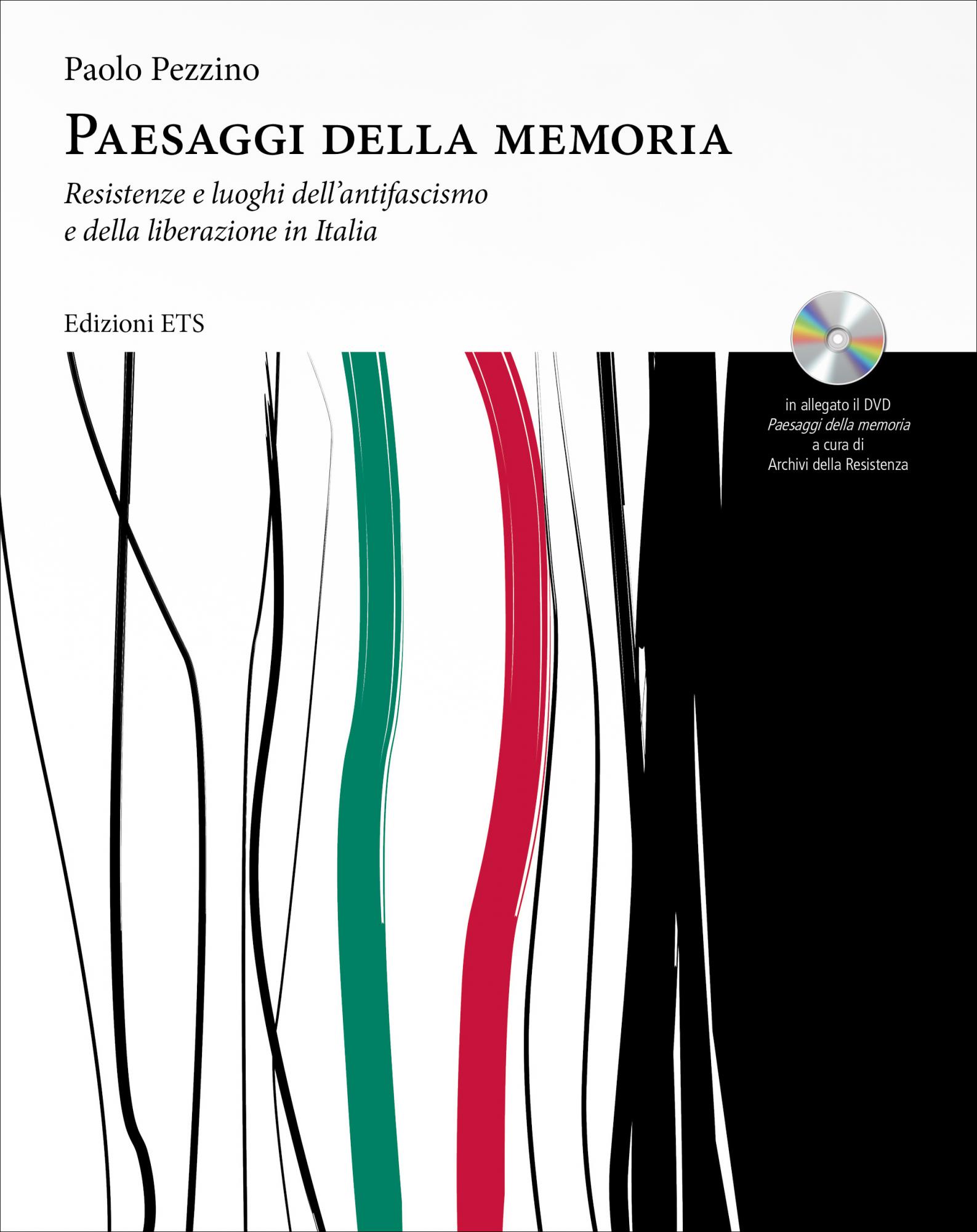 Paesaggi della memoria.Resistenze e luoghi dell’antifascismo  e della liberazione in Italia