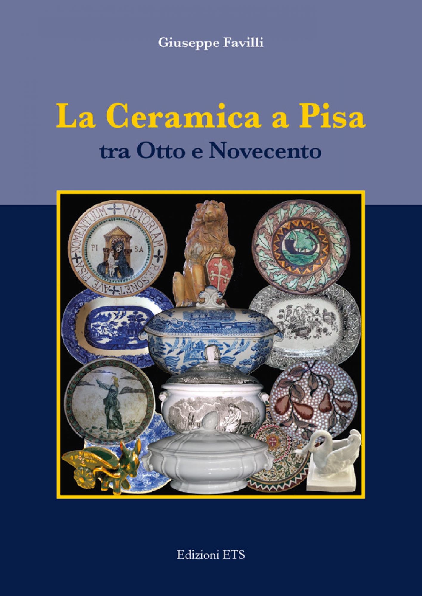 La ceramica a Pisa.tra Otto e Novecento