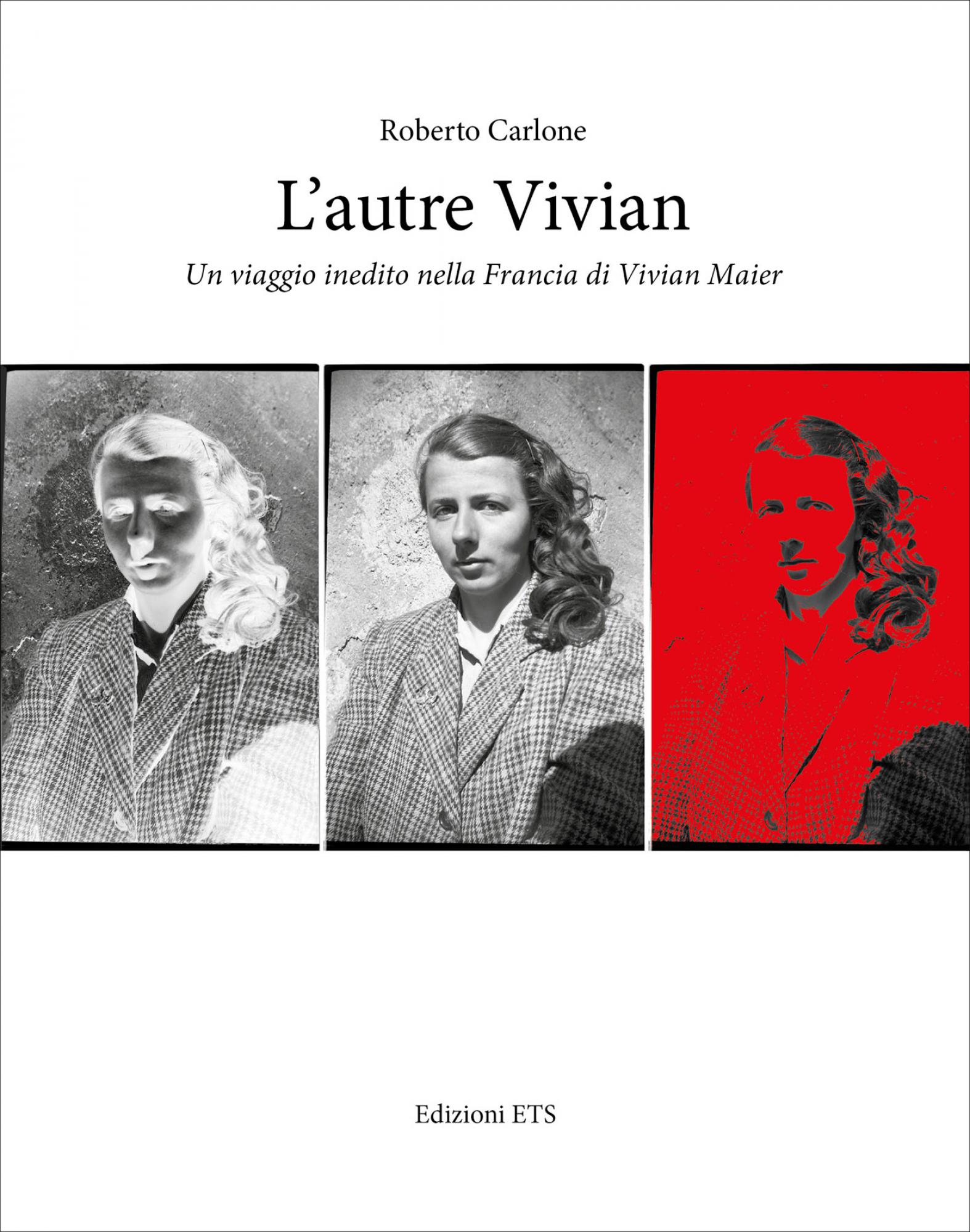 L’autre Vivian.Un viaggio inedito nella Francia di Vivian Maier