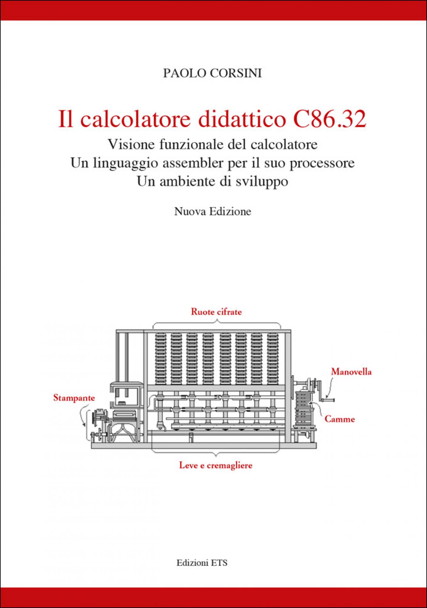 Il calcolatore didattico C86.32.Visione funzionale del calcolatore. Un linguaggio assembler per il suo processore. Un ambiente di sviluppo