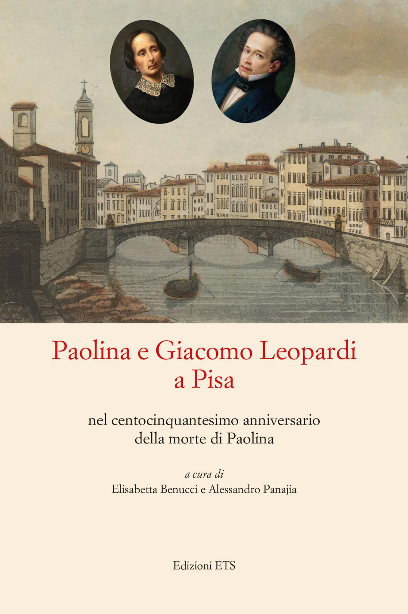 Paolina e Giacomo Leopardi a Pisa<br /><br />.nel centocinquantesimo anniversario della morte di Paolina