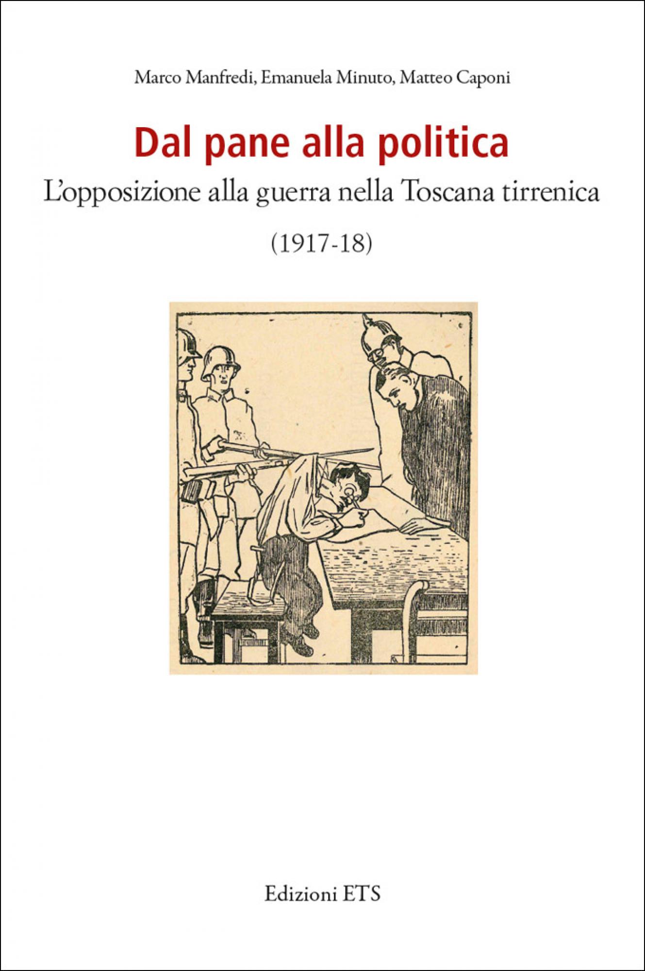 Dal pane alla politica.L’opposizione alla guerra nella Toscana tirrenica (1917-18)