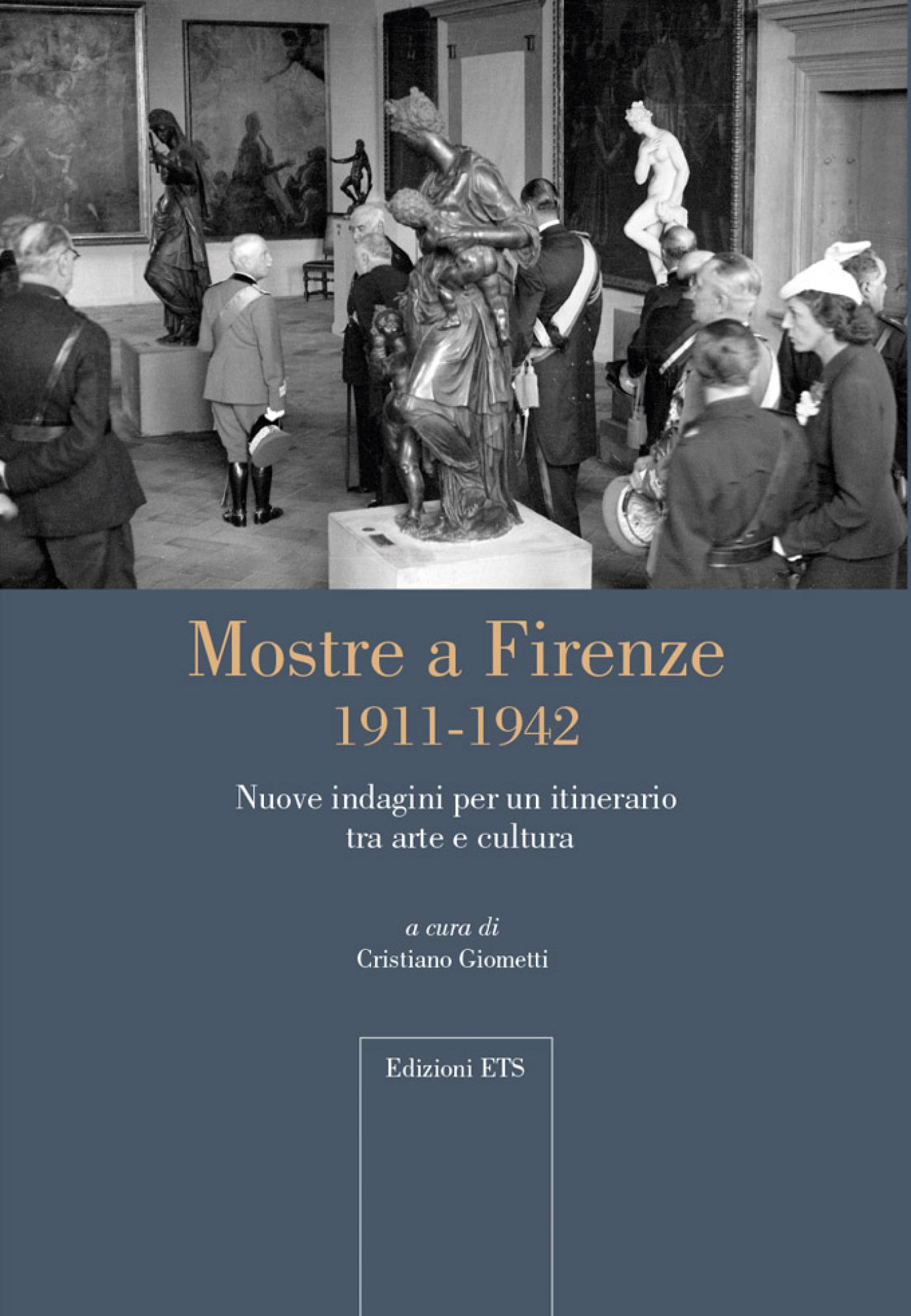 Mostre a Firenze 1911-1942.Nuove indagini per un itinerario tra arte e cultura