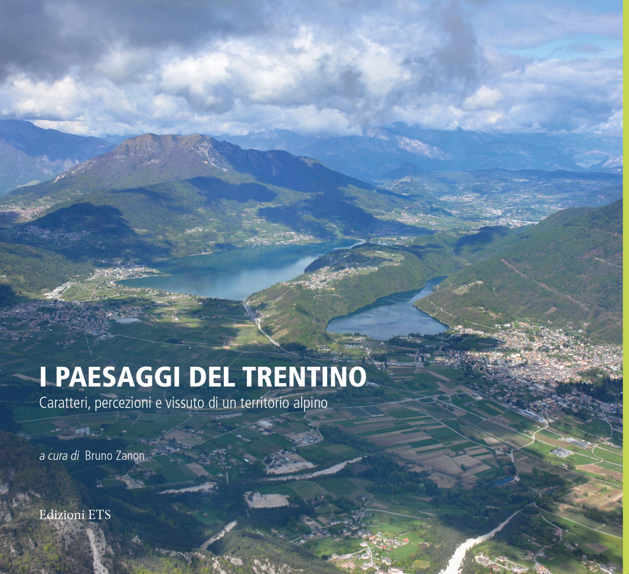I paesaggi del Trentino.Caratteri, percezioni e vissuto di un territorio alpino