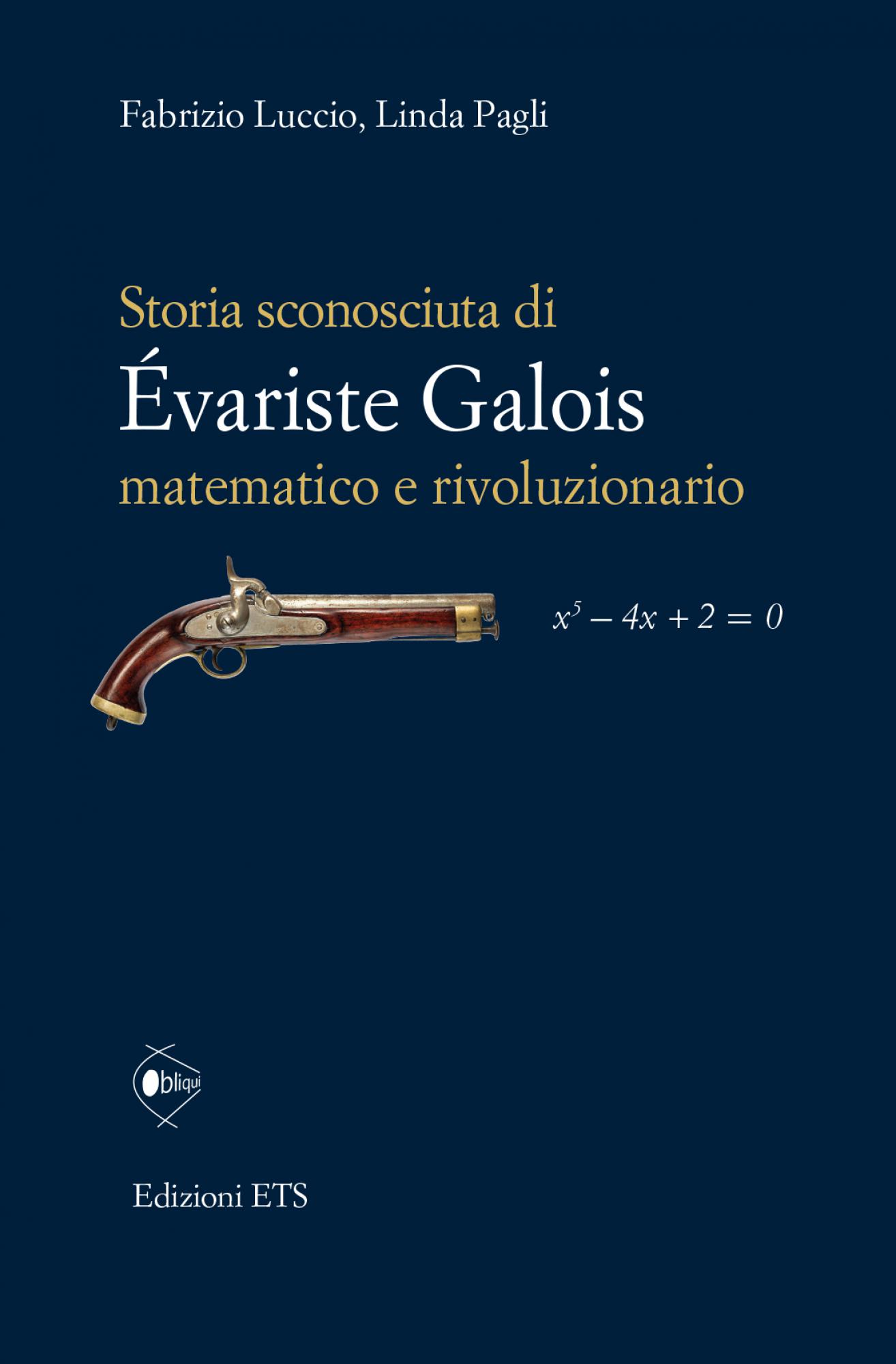 Storia sconosciuta di Évariste Galois, matematico e rivoluzionario