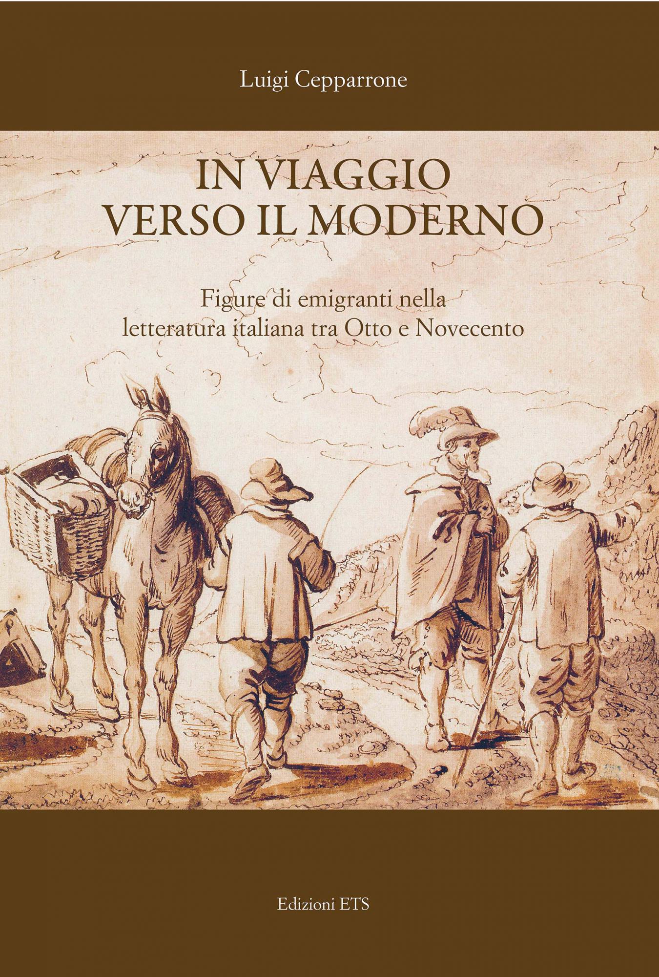 In viaggio verso il moderno.Figure di emigranti nella letteratura italiana tra Otto e Novecento
