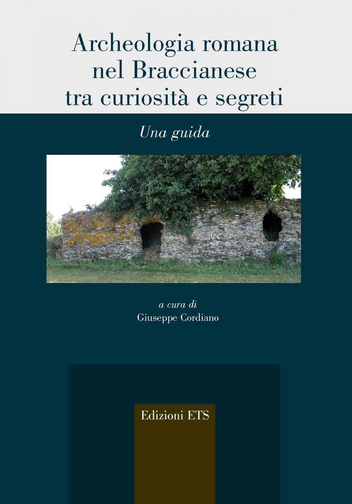 <br />Archeologia romana nel Braccianese tra curiosità e segreti.Una guida