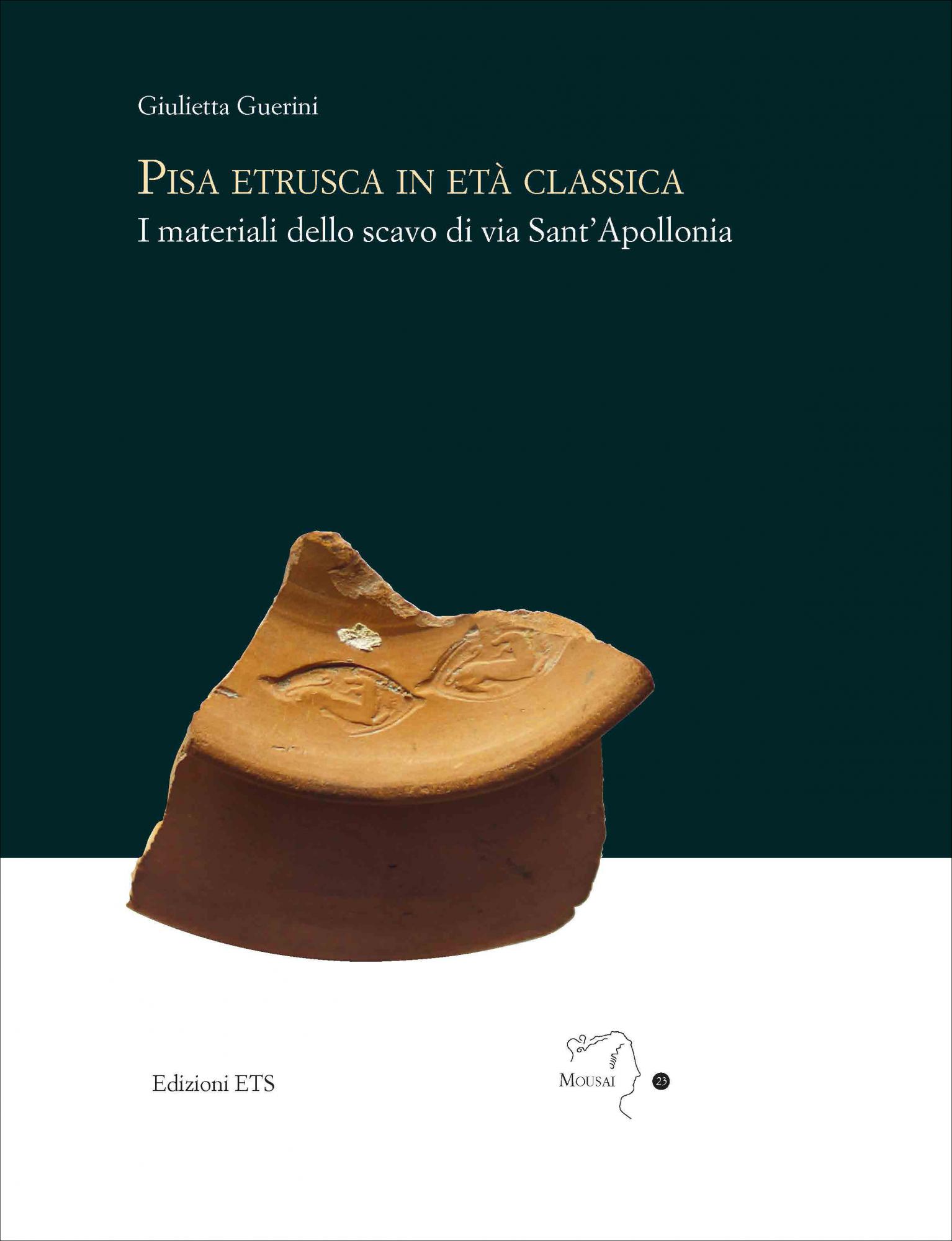 Pisa etrusca in età classica.I materiali dello scavo di via Sant'Apollonia
