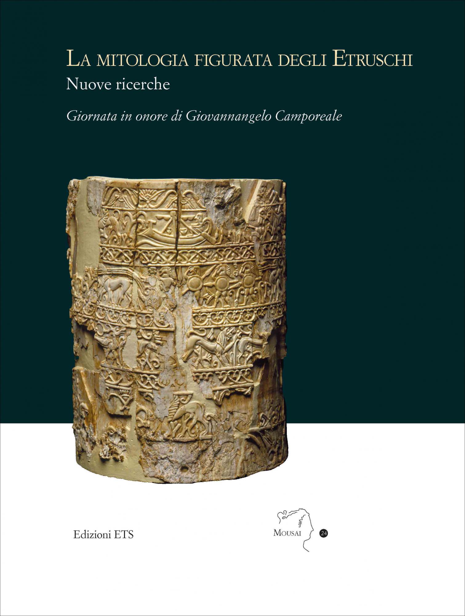 La mitologia figurata degli Etruschi. Nuove ricerche.Giornata in onore di Giovannangelo Camporeale Massa Marittima, 21 settembre 2019